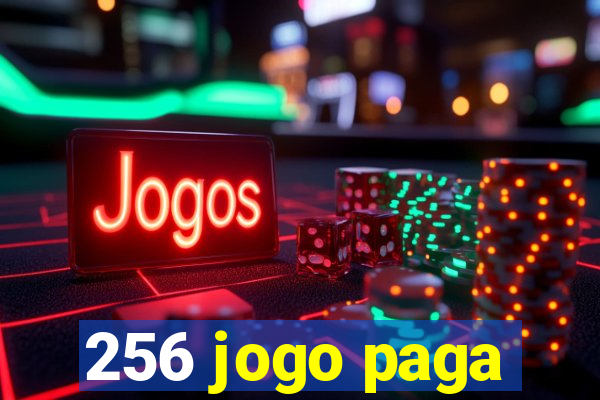 256 jogo paga